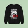 Straight Outta Shape But Btch I M Tryin Sweatshirt