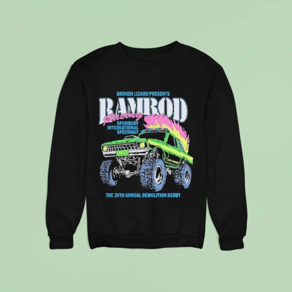 Super Troopers Broken Lizard Ram Rod Racing Spurbury International Speedway The Th Annual Demolition Derby Sweatshirt