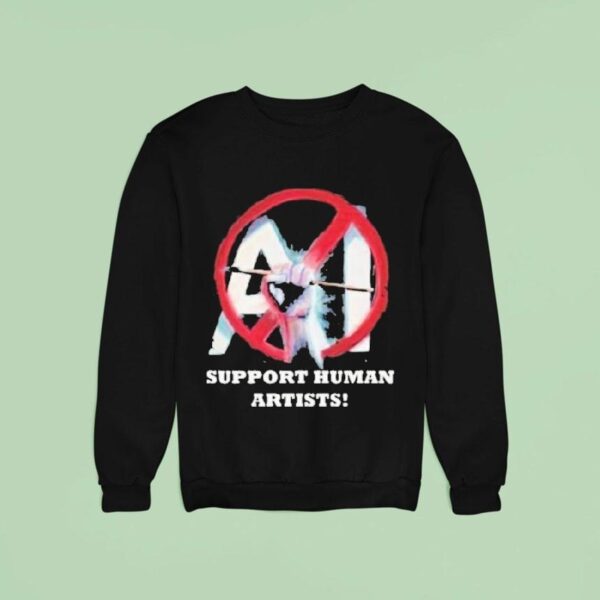 Support Human Artists No Ai Sweatshirt
