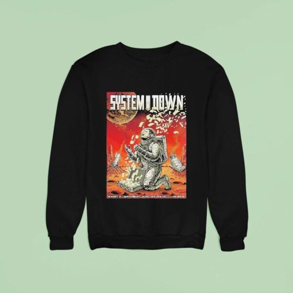 System Of A Down Chicago Il Gig At Soldier Field On August And September Astronaut Crying With Money Sweatshirt