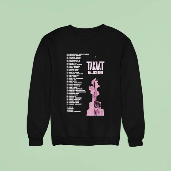 Takaat Fall Tour Dates Sweatshirt