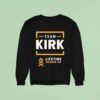 Team Kirk Lifetime Member Sweatshirt