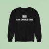 Ted Nugent I Am Charlie Kirk Patriotic Sweatshirt