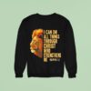 The Bible Can Do All Things Through Christ Who Strengthens Me Philippians Sweatshirt