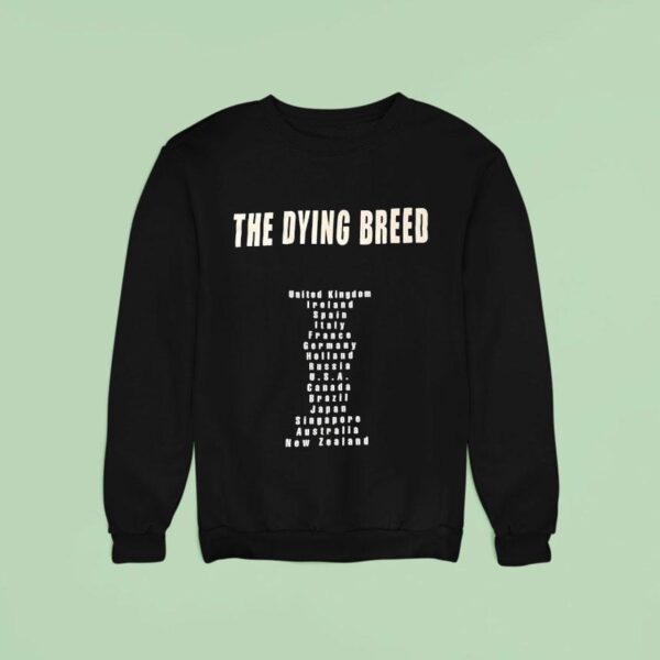 The Dying Breed United Kingdom Ireland Spain Italy France Germany Holland Russia Usa Sweatshirt