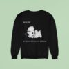 The Funeral Party Whirr No Dream Is Ever Just A Dream Sweatshirt