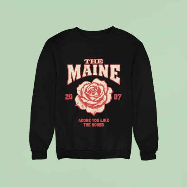 The Maine Adore You Like The Roses Sweatshirt