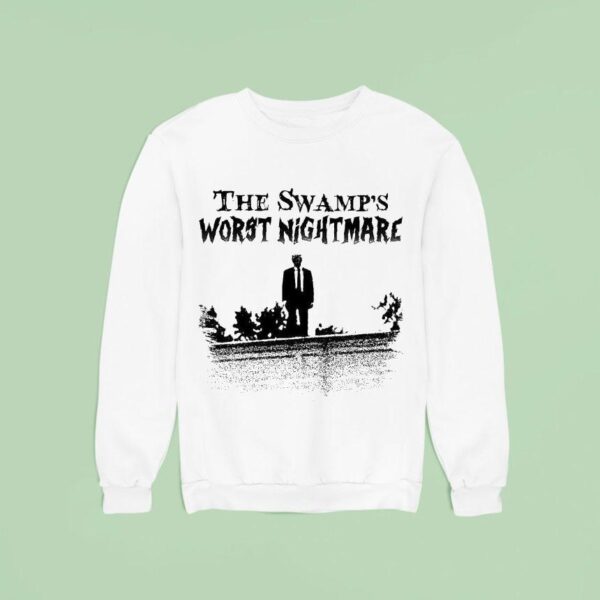 The Swamp S Worst Nightmare Sweatshirt