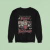 There S No Place Like Home For The Holidays Sweatshirt
