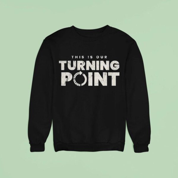 This Is Our Turning Point Usa Sweatshirt