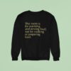 This Room Is For Warming And Serving Food Not For Cooking Or Preparing Food Sweatshirt