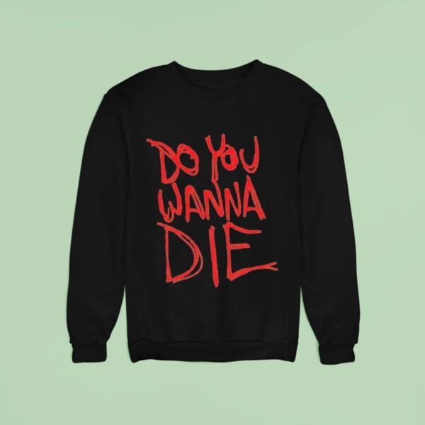 Toadies Do You Wanna Die Sweatshirt
