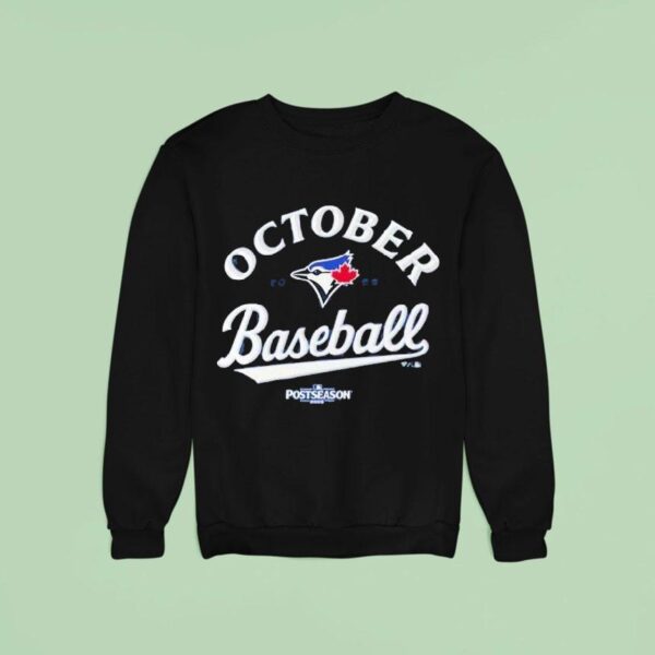 Toronto Blue Jays Mlb Postseason October Baseball Sweatshirt