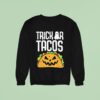 Trick Or Tacos Halloween Sweatshirt