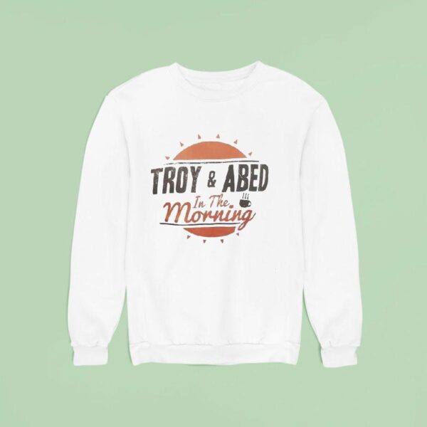 Troy And Abed In The Morning Sweatshirt