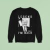 Trump Legend I M Back Born United Sweatshirt