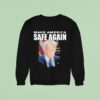 Trump Make America Safe Again Sweatshirt