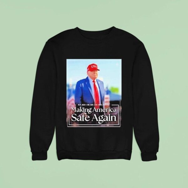 Trump Making America Safe Again Sweatshirt