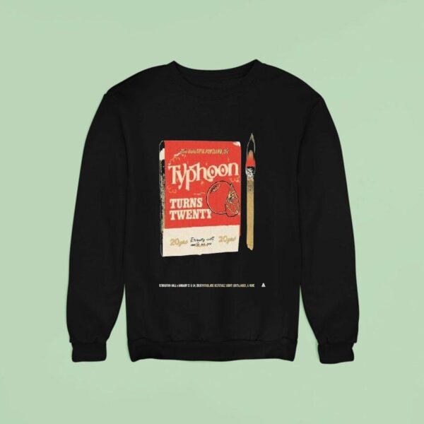 Typhoon Turns Twenty January Cigarettes Sweatshirt
