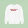 Unemployed And Beautiful Sweatshirt