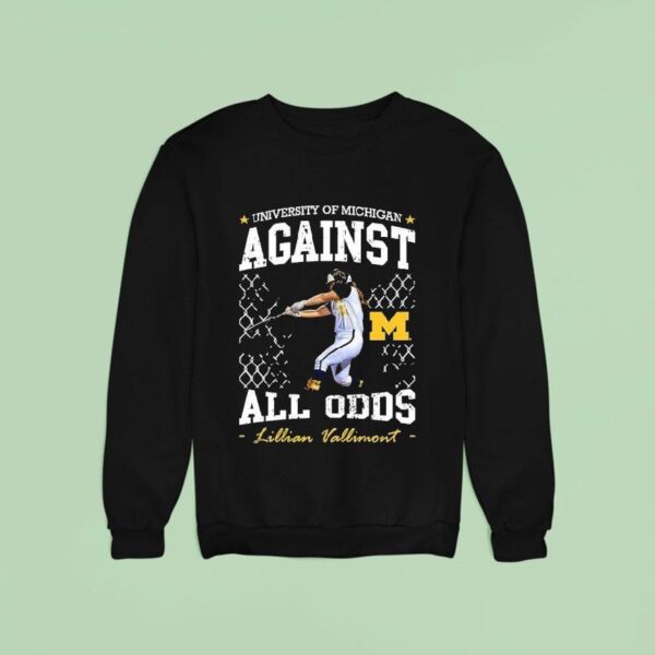 University Of Michigan Against All Odds Lillian Vallimont Michigan Wolverines Softball Sweatshirt