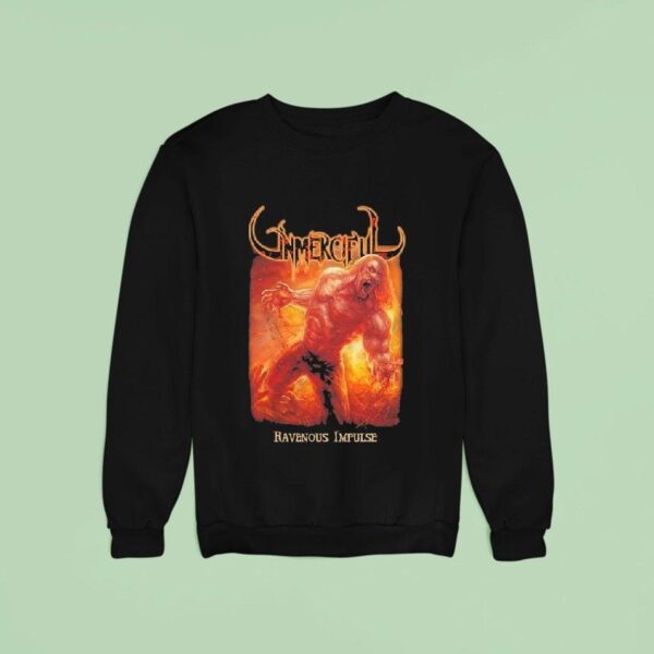 Unmerciful Ravenous Impulse Sweatshirt