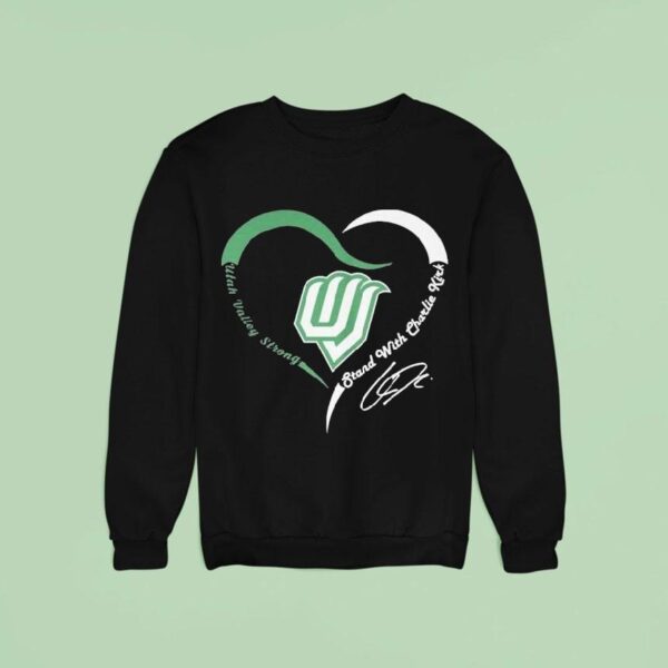 Utah Valley Wolverines Strong Stand With Charlie Kirk Sweatshirt
