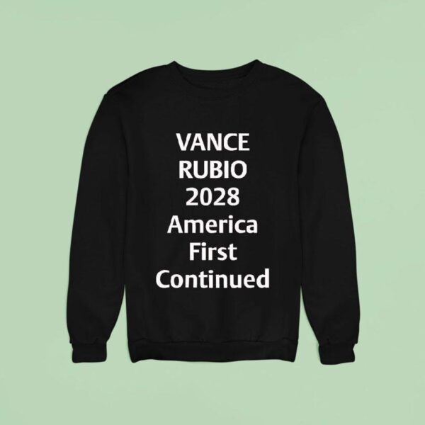 Vance Rubio America First Continued Sweatshirt