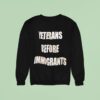 Veterans Before Immigrants Sweatshirt