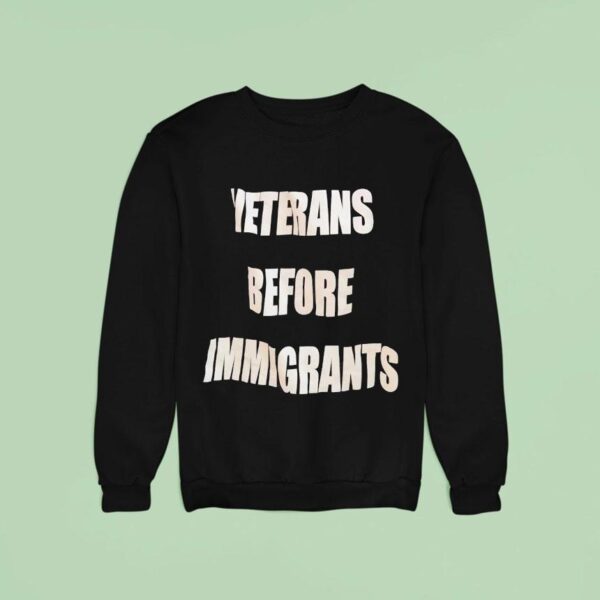 Veterans Before Immigrants Sweatshirt