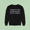 Victimhood Is The Opium Of Those Who Don T Believe In Themselves Sweatshirt