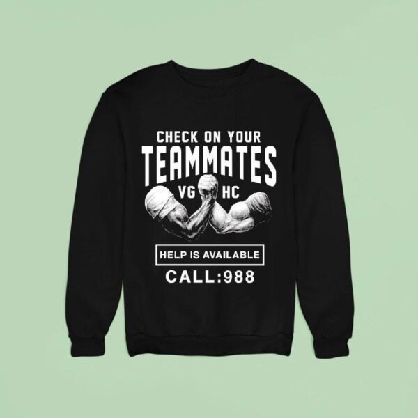 Violent Gentlemen Check On Your Teammates Help Is Available Sweatshirt