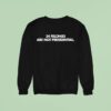 W Kamau Bell Wearing Felonies Are Not Presidential Sweatshirt