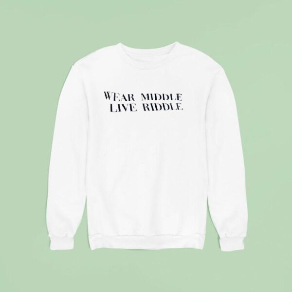 We Middle Live Riddle Sweatshirt