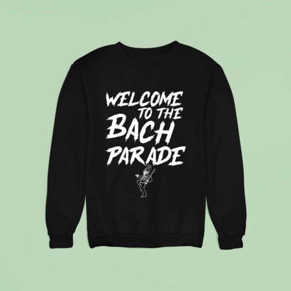 Welcome To The Bach Parade Sweatshirt