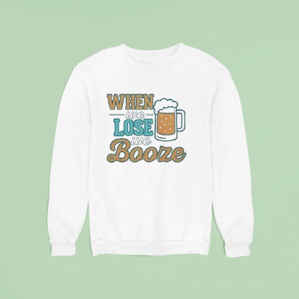 When We Lose We Booze Miami Dolphins Sweatshirt