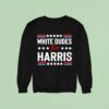 White Dudes For Harris Sweatshirt