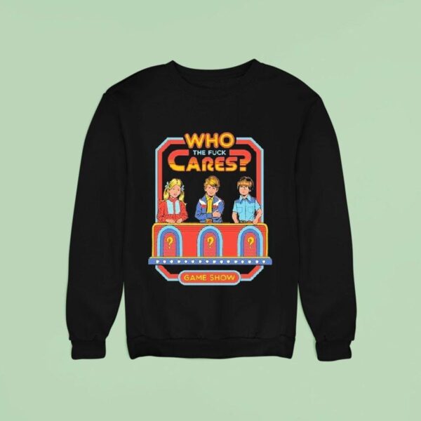 Who Cares The Fuck Cares Game Show Sweatshirt