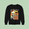 Why Doom Scroll When You Can Doom Live Skeleton Sweatshirt