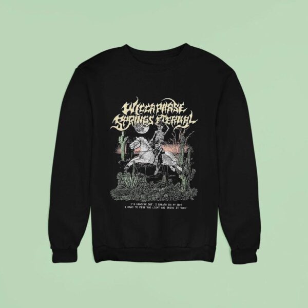 Wicca Phase Springs Eternal I M Heading Out I Embark On My Own I Have To Find The Light And Bring It Home Skeleton Sweatshirt