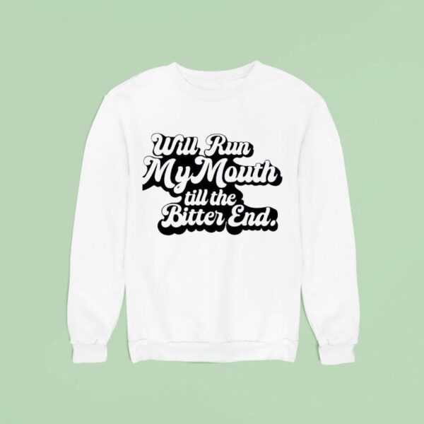Will Run My Mouth Ringer Sweatshirt