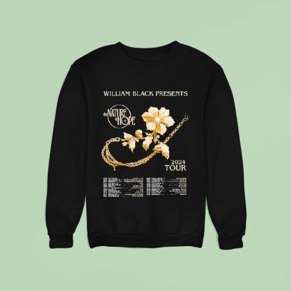 William Black The Nature Of Hope Tour Dates Sweatshirt