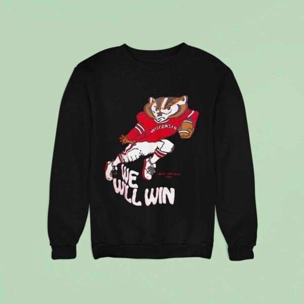 Wisconsin Badgers Bucky Badger Mascot We Will Win Sweatshirt