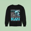 Wolf Never Underestimate A Man Who Was Born In November Sweatshirt