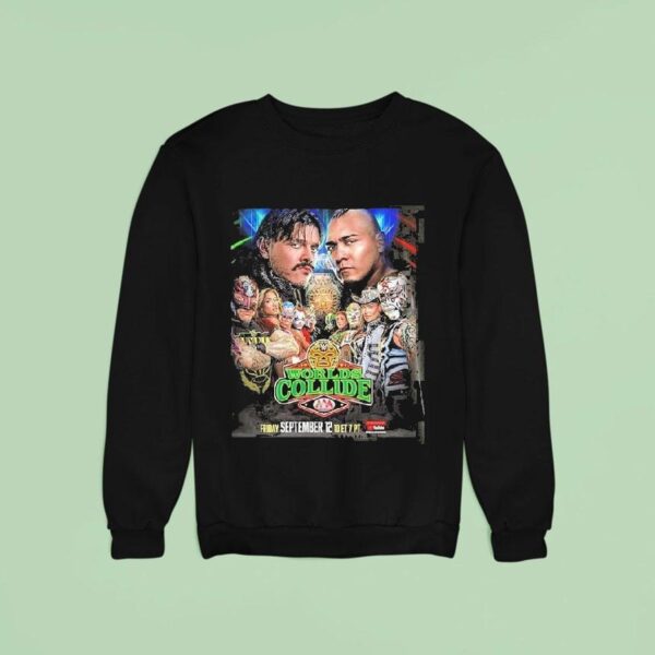 Wwe Worlds Collide Wrestling On September With Aaa Lucha Libre Stars Sweatshirt
