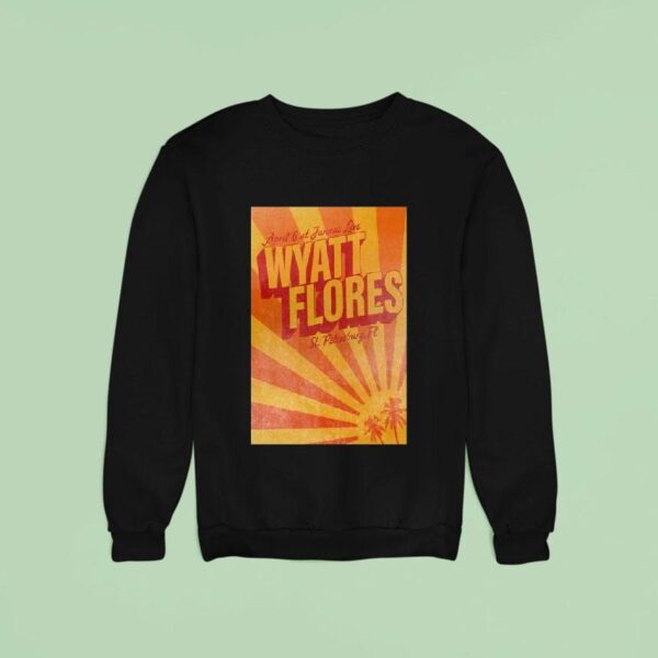 Wyatt Flores St Petersburg Fl Even Sweatshirt