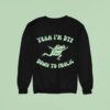 Yeah I M Dtf Down To Frolic Frog Sweatshirt