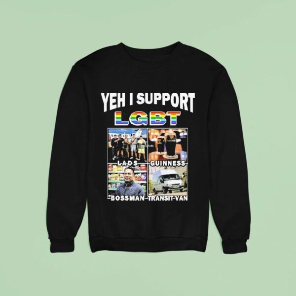 Yeh I Support Lgbt Uk Version Lads Guinness Bossman Transit Van Sweatshirt