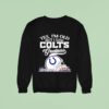 Yes I M Old But I Saw Indianapolis Colts Greatness Super Bowl City Skyline Sweatshirt