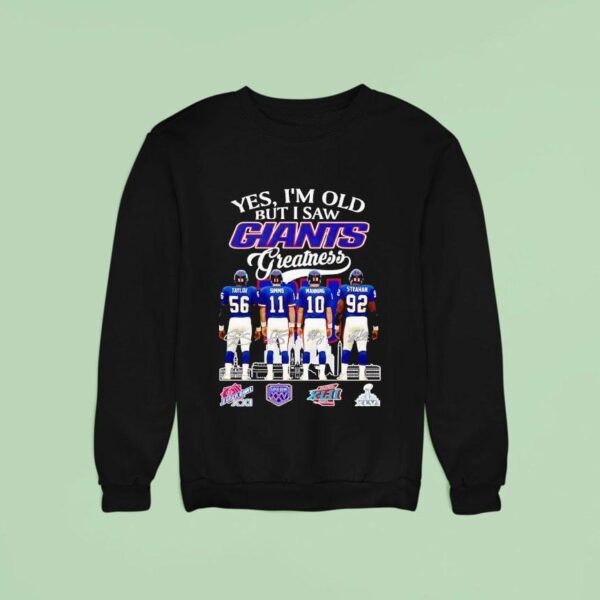 Yes I M Old But I Saw New York Giants Greatness City Skyline Super Bowl Signatures Sweatshirt